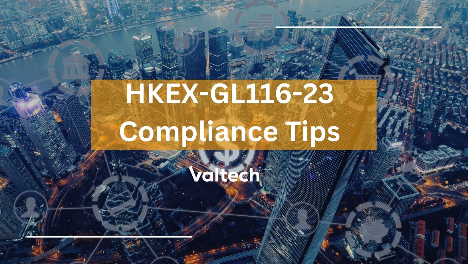 Valtech Valuation HKEX-GL116-23 Disclosure of the Basis of Consideration and Business Valuations Compliance Tips