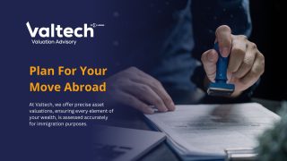 Valtech Provides Asset Valuation Proof for Immigration Purposes 10 Plan for move abroad- Immigration
