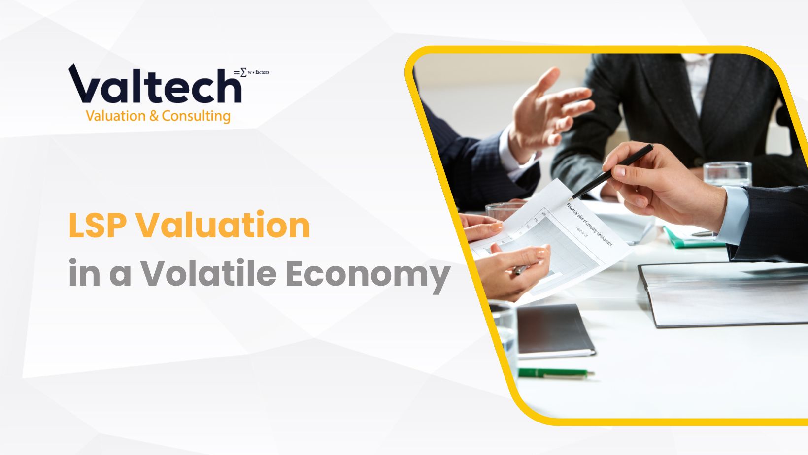 LSP Valuation in a Volatile Economy