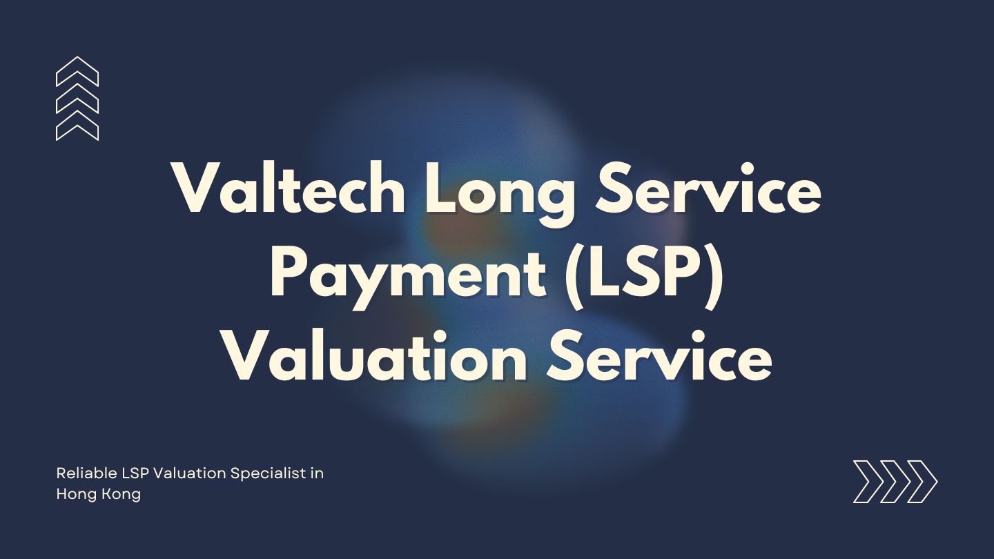 The May 2025 MPF Reform in Hong Kong: Why Your Long Service Payment Valuation Needs More Than Just a Calculator 2 Valtech LSP Valuation Services