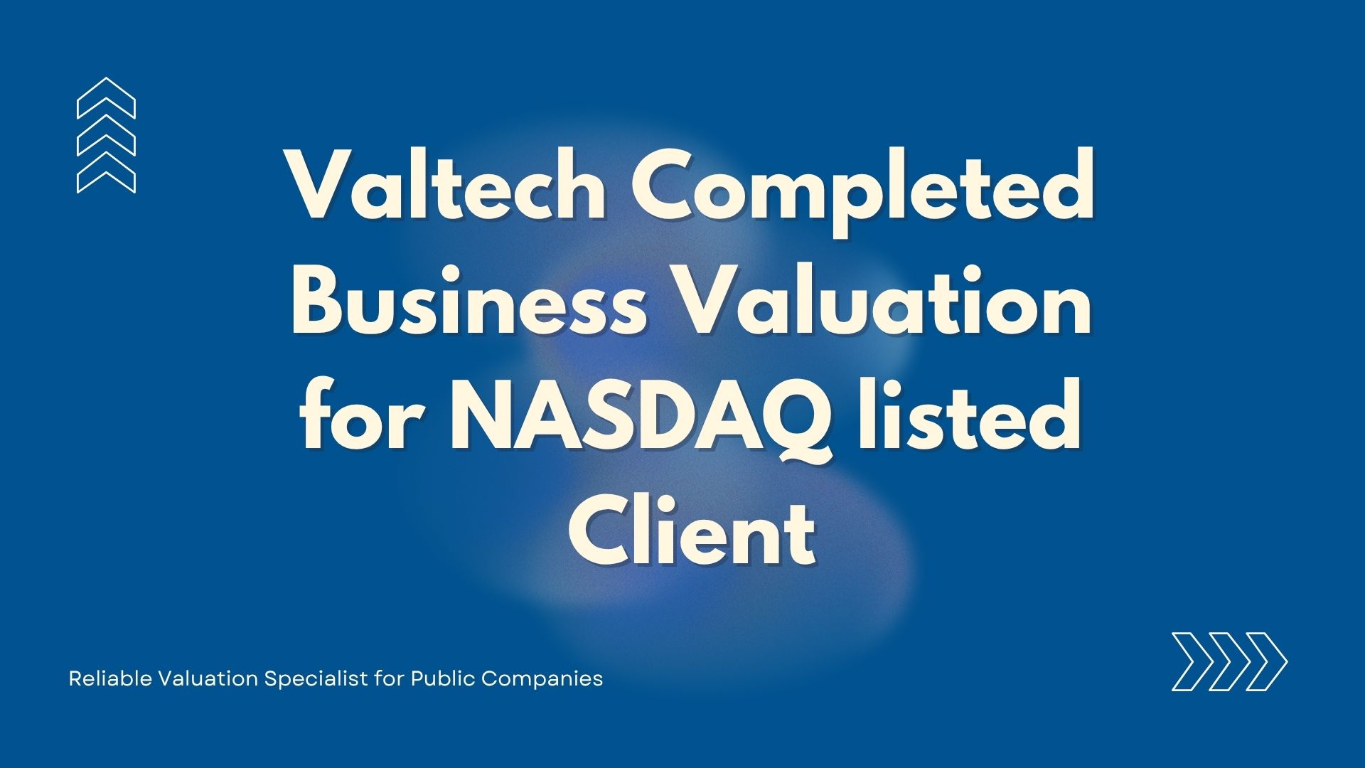 Valtech Completed Valuation of Wealth Management and Financing Business Targets for a NASDAQ-listed Company 2 Valtech Valuation Services NASDAQ client