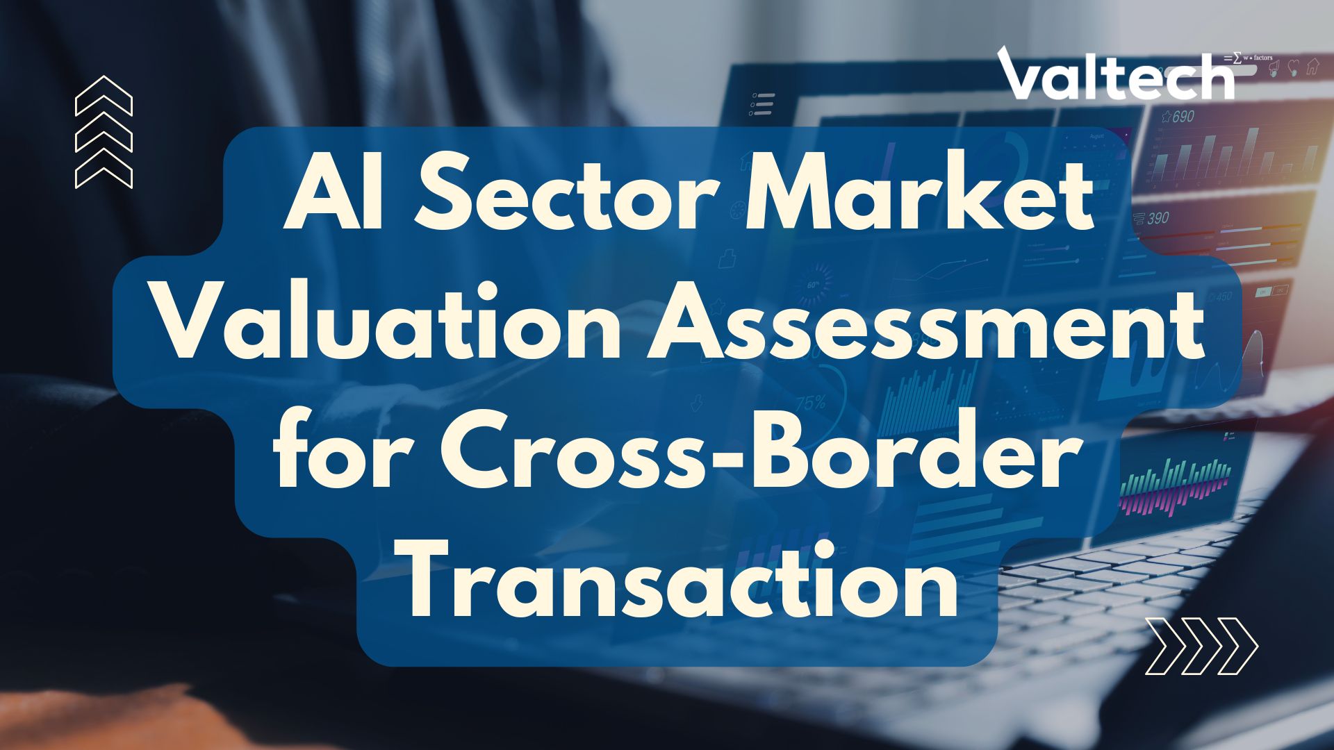 Valtech Case Sharing: AI Sector Market Valuation Assessment for a Cross-Border Transaction 2 Valtech Valuation Services Posts 2 1