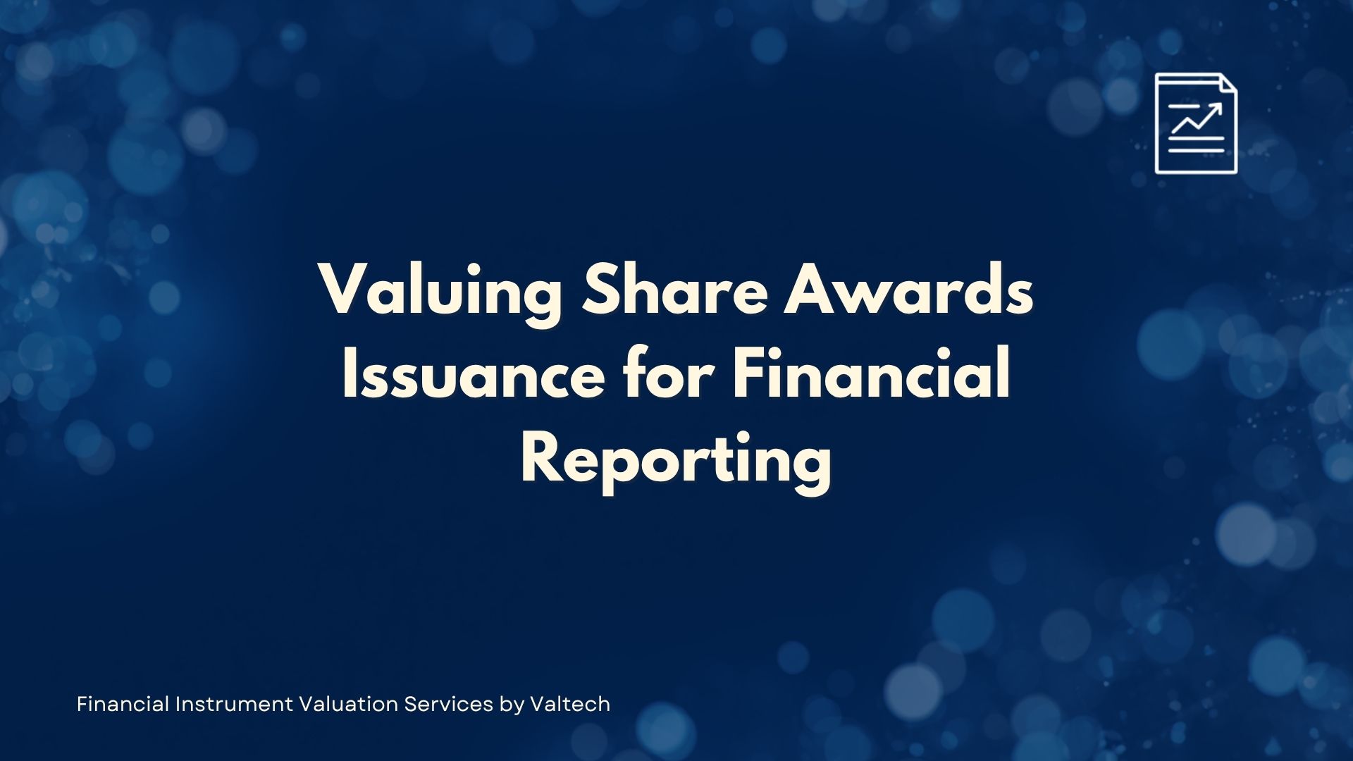 Valuing Share Awards Issuance for Financial Reporting 2 Valtech Valuation Services Posts 2